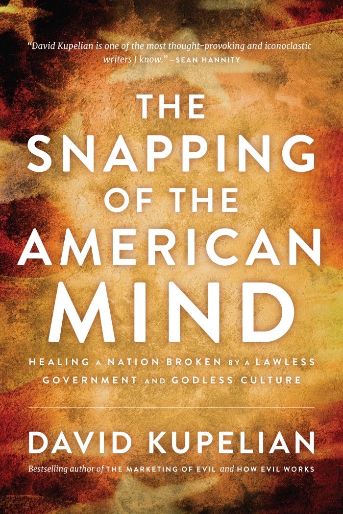 The Snapping of the American Mind: Healing a Nation Broken by a Lawless