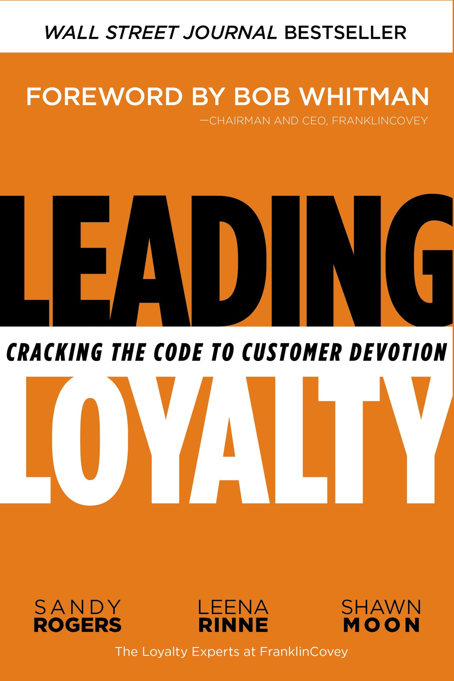 Leading Loyalty: Cracking the Code to Customer Devotion [Hardcover] Sandy Rogers