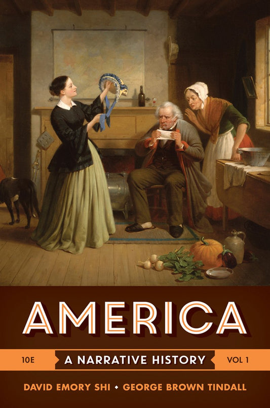 America: A Narrative History Shi, David E. and Tindall, George Brown