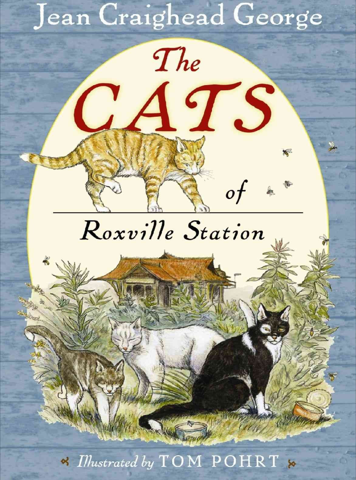 The Cats of Roxville Station [Hardcover] George, Jean Craighead and Pohrt, Tom