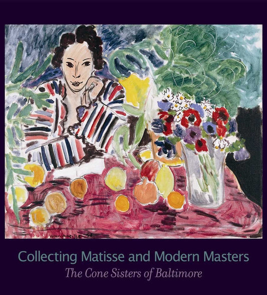 Collecting Matisse and Modern Masters: The Cone Sisters of Baltimore Levitov,