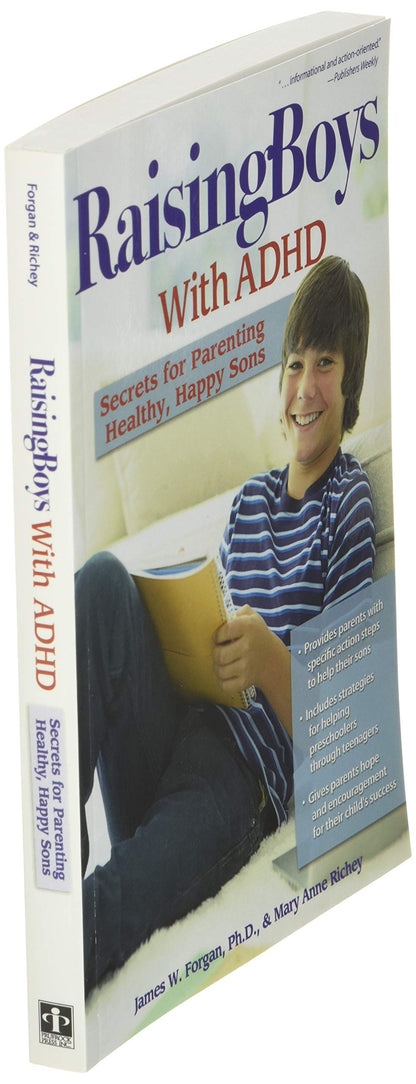 Raising Boys With ADHD: Secrets for Parenting Healthy, Happy Sons Mary Anne