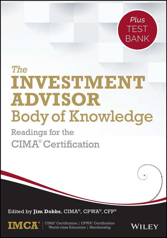 The Investment Advisor Body of Knowledge + Test Bank: Readings for the CIMA - Good