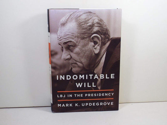 Indomitable Will: LBJ in the Presidency - Very Good