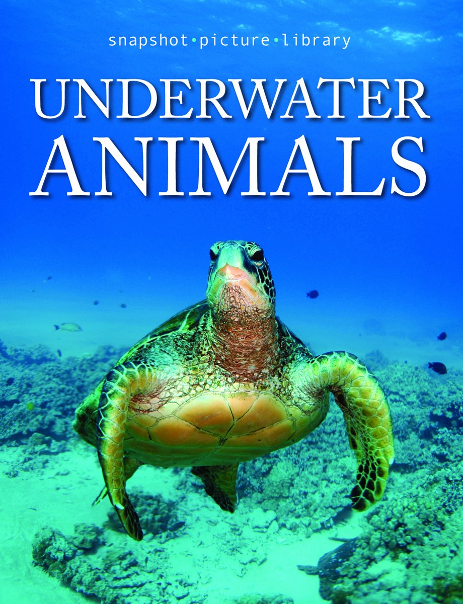 Snapshot Picture Library Underwater Animals Weldon Owen and Karen Perez