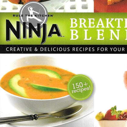 Ninja Blender Breakthrough Blending 150 Fun Recipe Kitchen Cookbook by Ninja