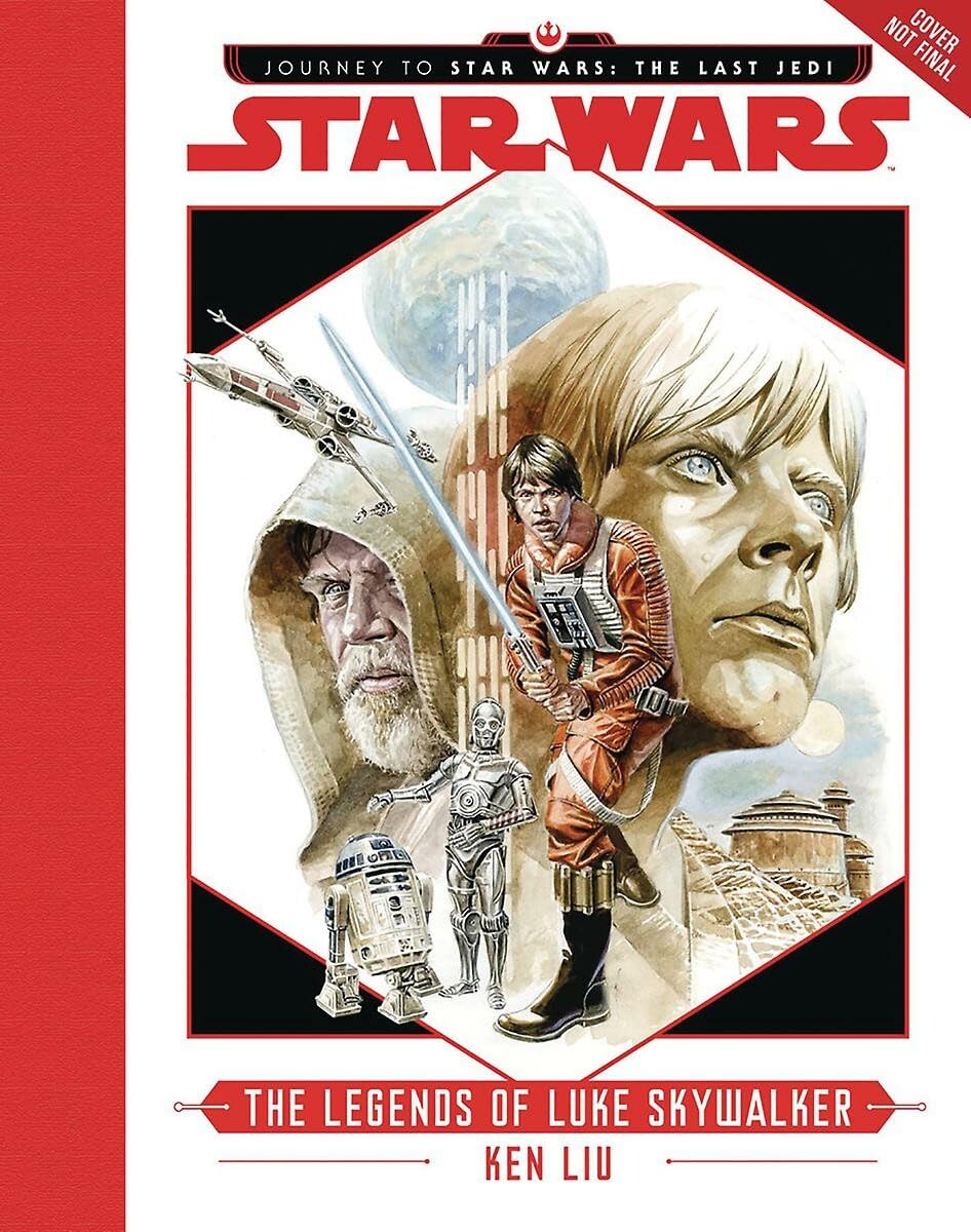 Journey to Star Wars: The Last Jedi The Legends of Luke Skywalker (Star Wars: Journey to Star Wars: The Last Jedi)