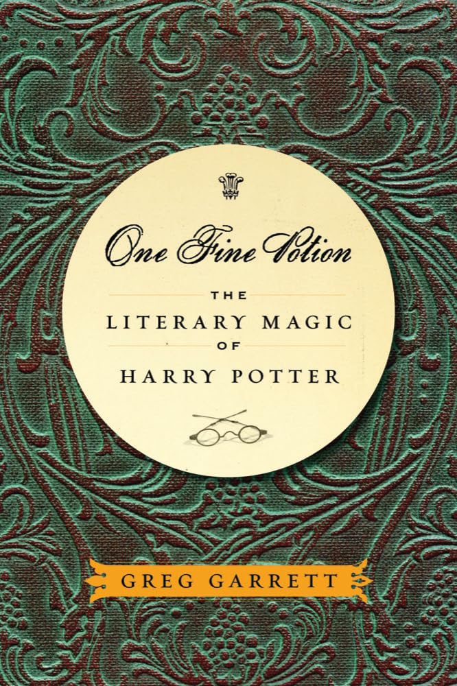 One Fine Potion: The Literary Magic of Harry Potter [Paperback] Garrett, Greg