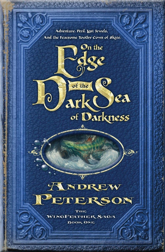 On the Edge of the Dark Sea of Darkness (The Wingfeather Saga) Peterson, Andrew