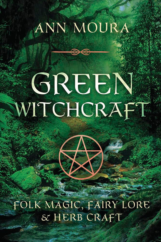 Green Witchcraft: Folk Magic, Fairy Lore & Herb Craft (Green Witchcraft Series, - Good