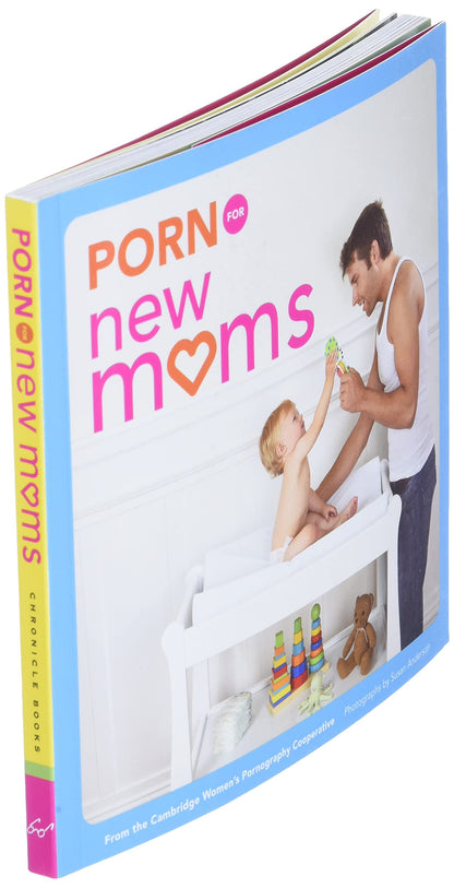 Porn for New Moms: From the Cambridge Women's Pornography Cooperative (Porn for