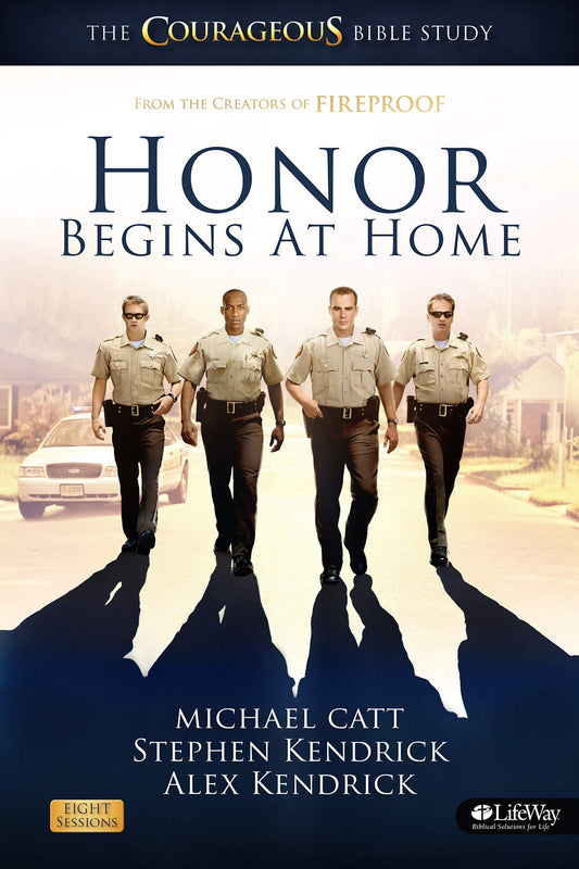 Honor Begins at Home - Member Book: The COURAGEOUS Bible Study Catt, Michael;