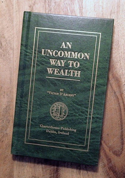 An Uncommon Way to Wealth [Hardcover] D��Argent, Victor