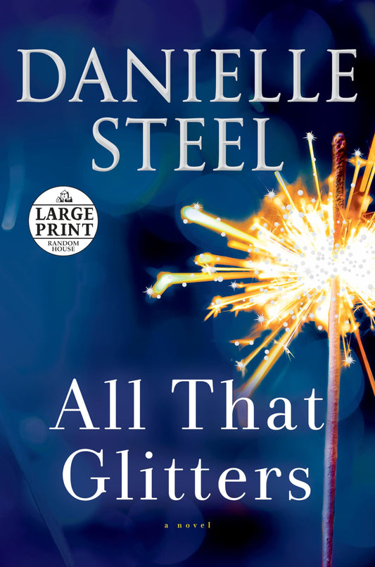 All That Glitters: A Novel (Random House Large Print) [Paperback] Steel, - Good