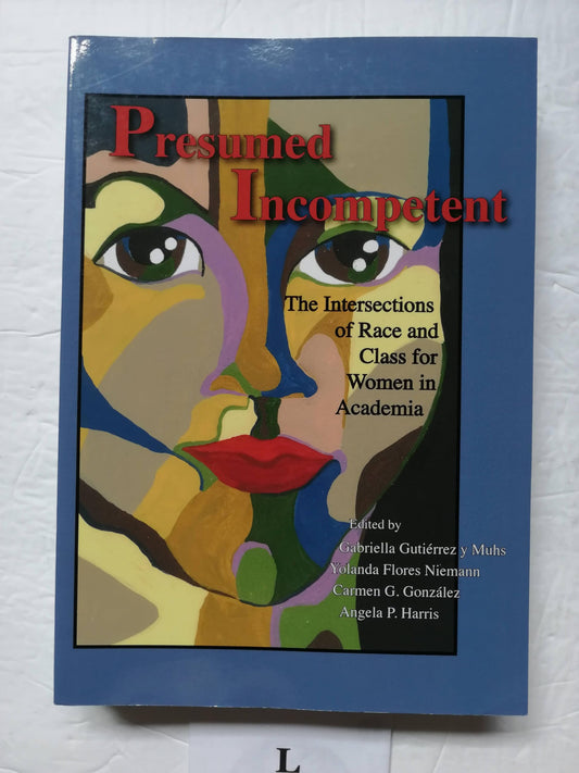 Presumed Incompetent: The Intersections of Race and Class for Women in Academia - Good