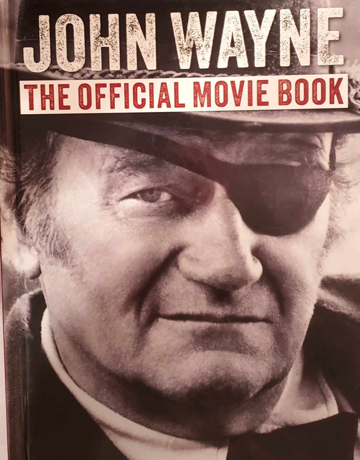 JOHN WAYNE THE OFFICIAL MOVIE BOOK [Hardcover] Tim Baker (Editor) and Trevor Courneen (Editor) - Good