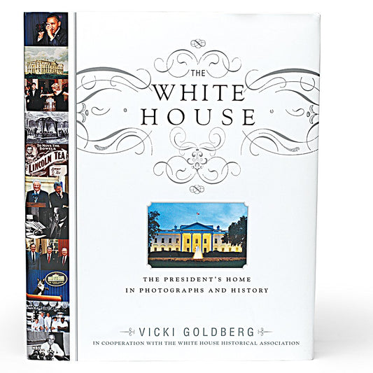 The White House: The President's Home in Photographs and History Goldberg, Vicki; White House Historical Association and McCurry, Mike