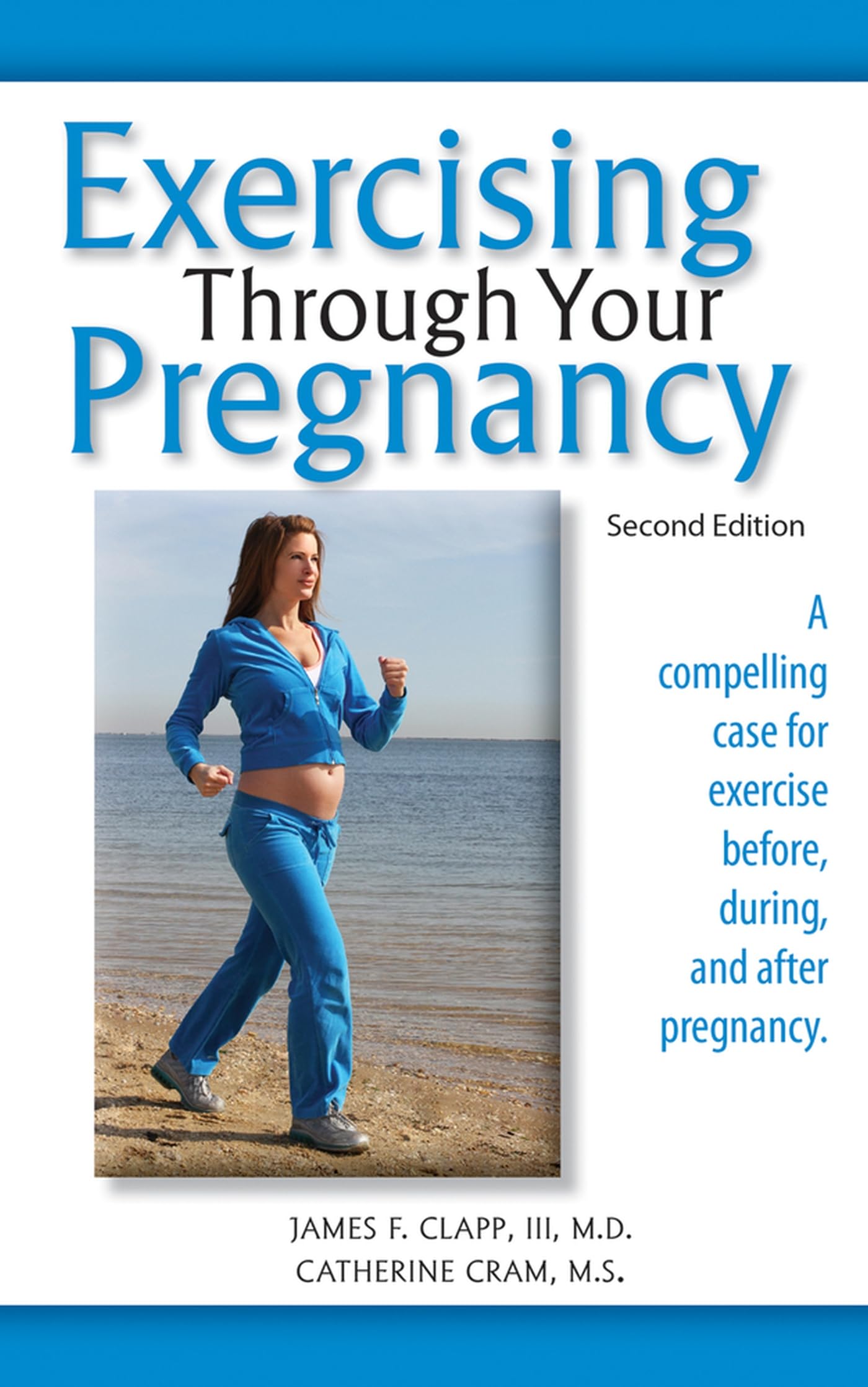 Exercising Through Your Pregnancy [Paperback] Clapp III MD, James F. and Cram