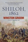 Shiloh 1862 Civil War Battle Winston Groom 2012 Hardcover History Book