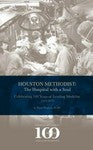 Houston Methodist : Celebrating 100 Years of Leading Medicine 1919-2019: the ...