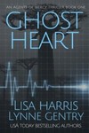 Ghost Heart : A Medical Thriller by Lynne Gentry and Lisa Harris (2017, Trade...