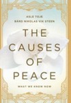 Causes of Peace : What We Know Now by Asle Toje and Bård Nikolas Vik Steen...