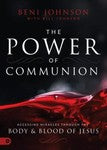 Power of Communion : Accessing Miracles Through the Body and Blood of Jesus...