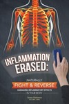 Inflammation Erased : Naturally Fight and Reverse Damaging Inflammatory ...