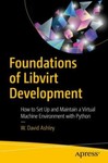 Foundations of Libvirt Development : How to Set up and Maintain a Virtual ...