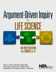 Argument-Driven Inquiry in Life Science : Lab Investigations for Grades 6-8 ...