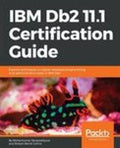 IBM Db2 11. 1 Certification Guide : Explore Techniques to Master Database ...