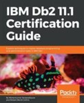 IBM Db2 11. 1 Certification Guide : Explore Techniques to Master Database ...