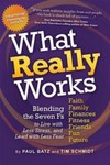 What Really Works : Blending the 7 Fs for the Life You Imagine by Paul Batz...
