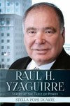 Raul H. Yzaguirre : Seated at the Table of Power by Stella Pope Duarte (2016,...