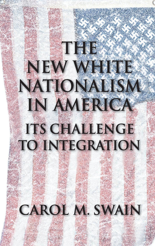 The New White Nationalism in America: Its Challenge to Integration [Hardcover] - Good