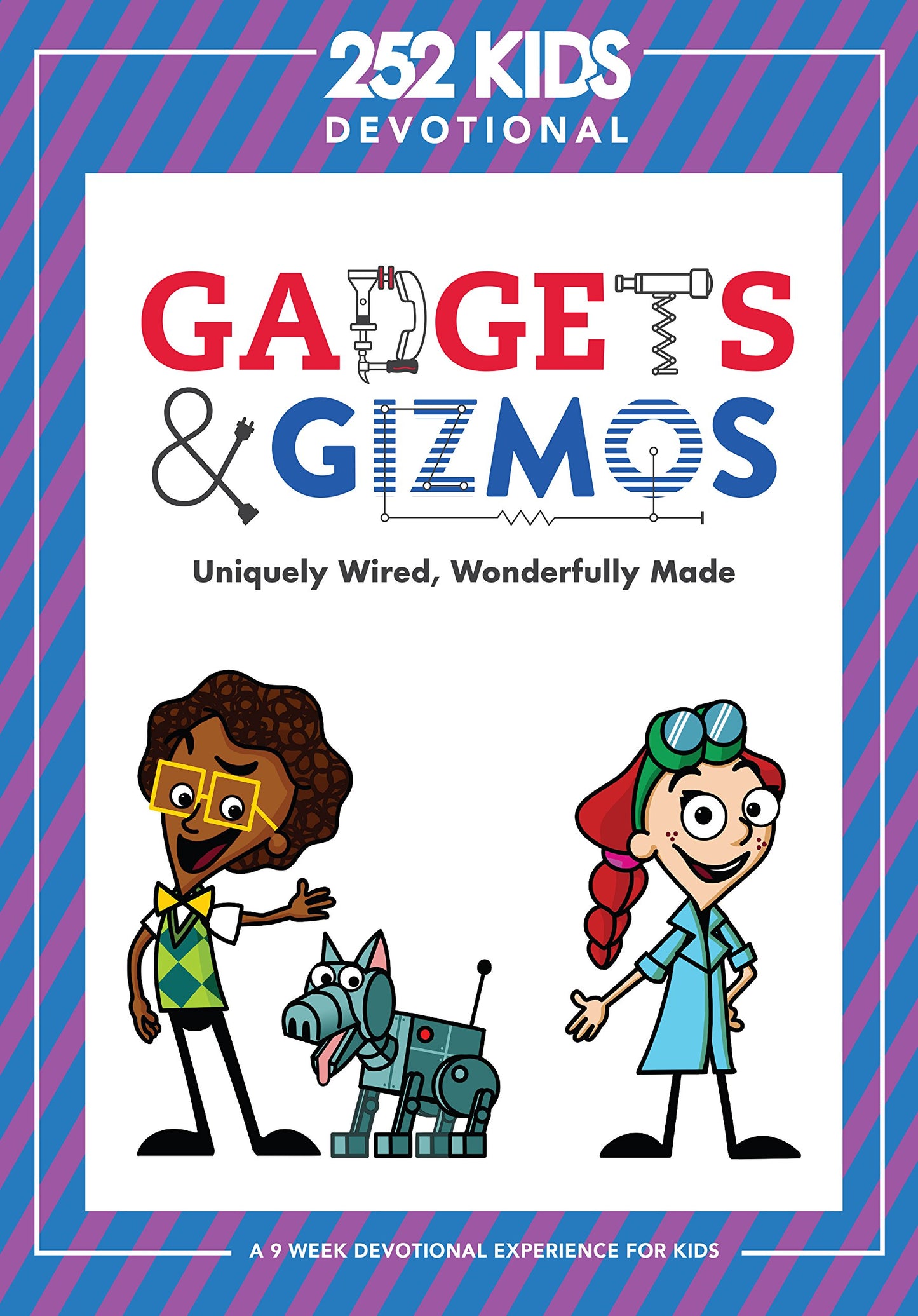 Gadgets & Gizmos: Uniquely Wired, Wonderfully Made (A 9-Week Devotional Experience for Kids) Brandon O'dell