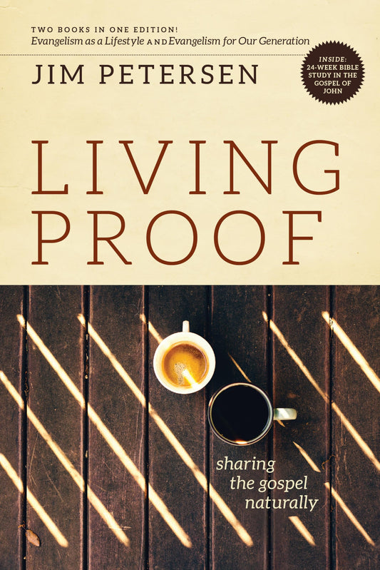 Living Proof: Sharing the Gospel Naturally Petersen, Jim