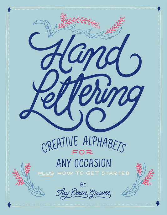 Hand Lettering: Creative Alphabets for Any Occasion [Paperback] Doan, Thy