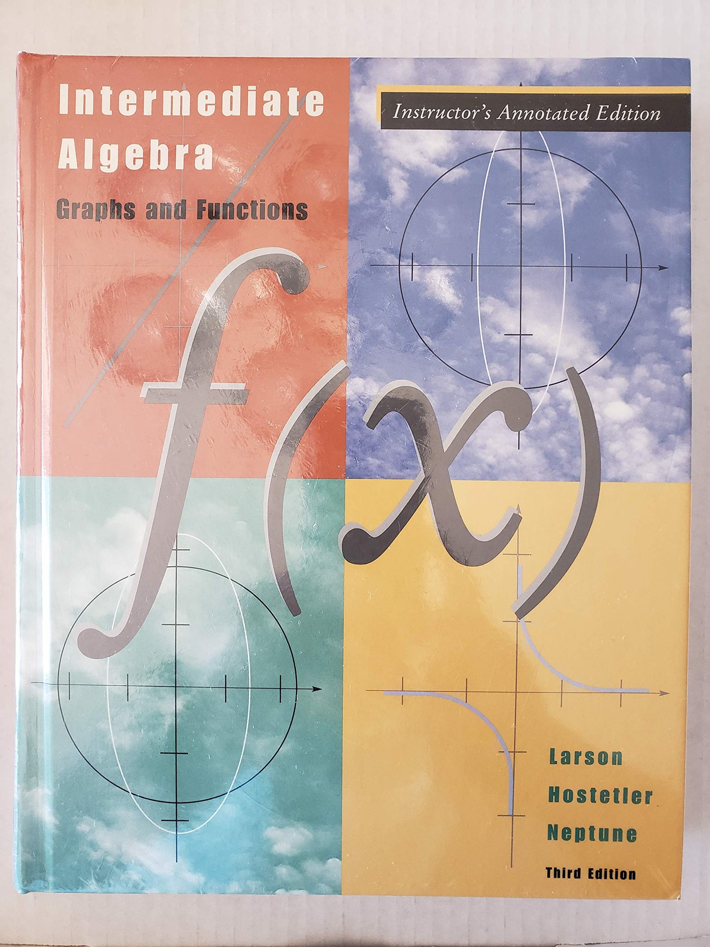 Intermediate Algebra - Instructor's Annotated Edition: Graphs and Functions [Hardcover] Neptune Larson Hostetler - Acceptable