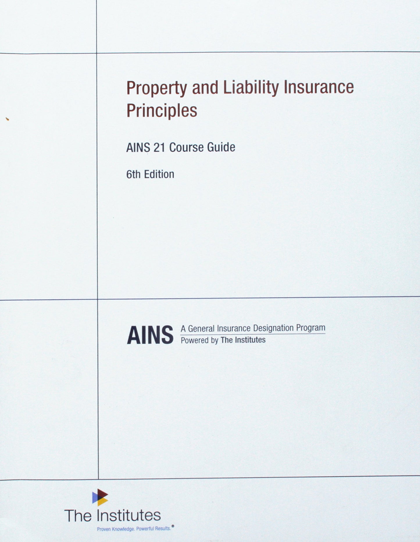 Property and Liability Insurance Principles AINS 21 Course Guide [Paperback] The - Good