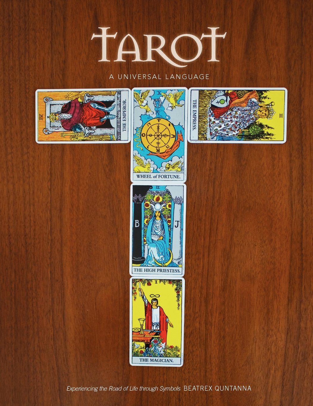 Tarot: A Universal Language: A Glossary of The Tarot and Its Symbols Beatrex