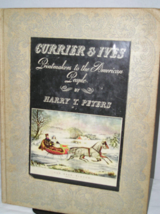 Currier and Ives: Printmakers to the American People Peters, Harry T - Acceptable