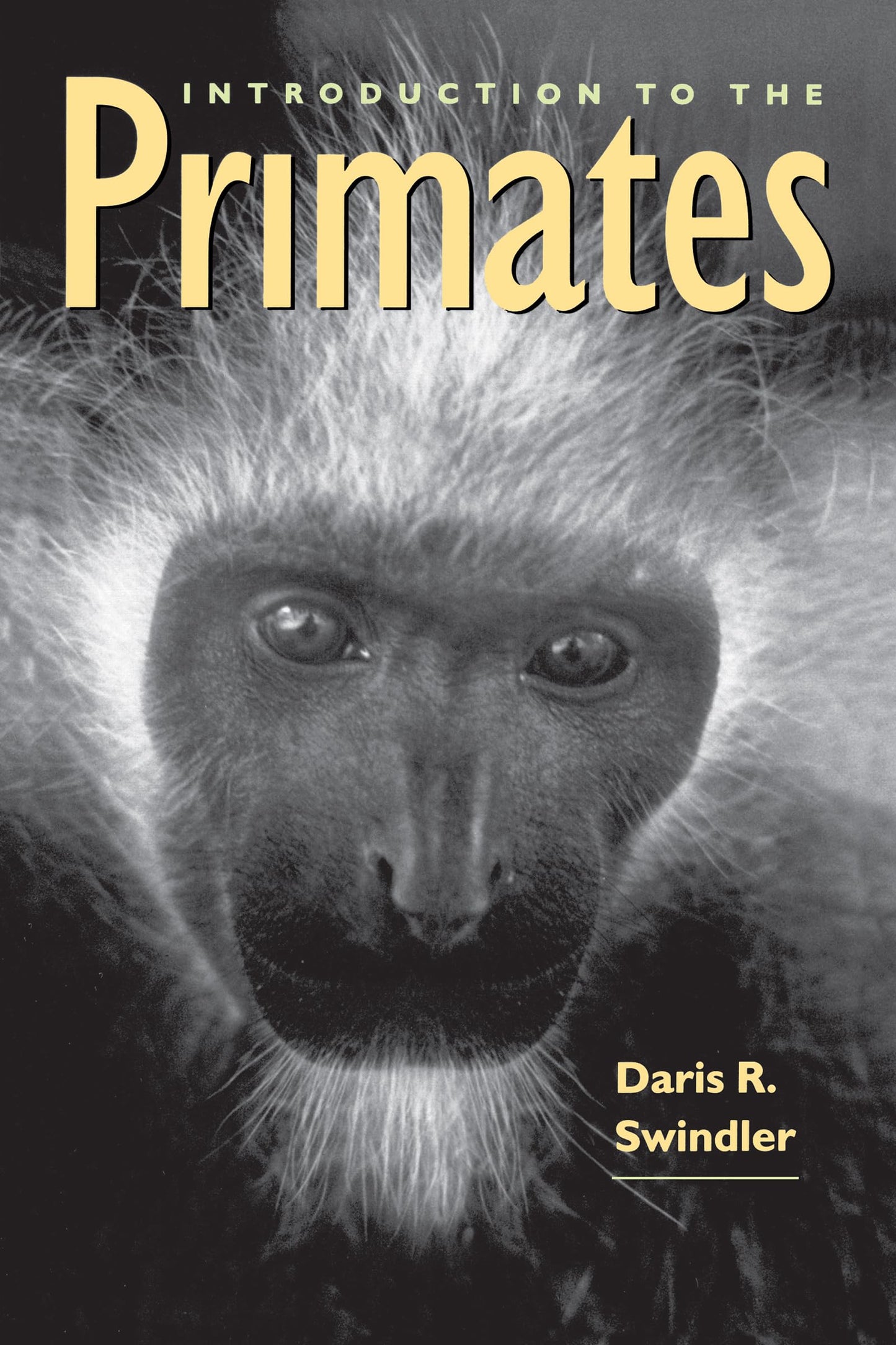 Introduction to the Primates [Paperback] Swindler, Daris R. and Curtis, Linda E.