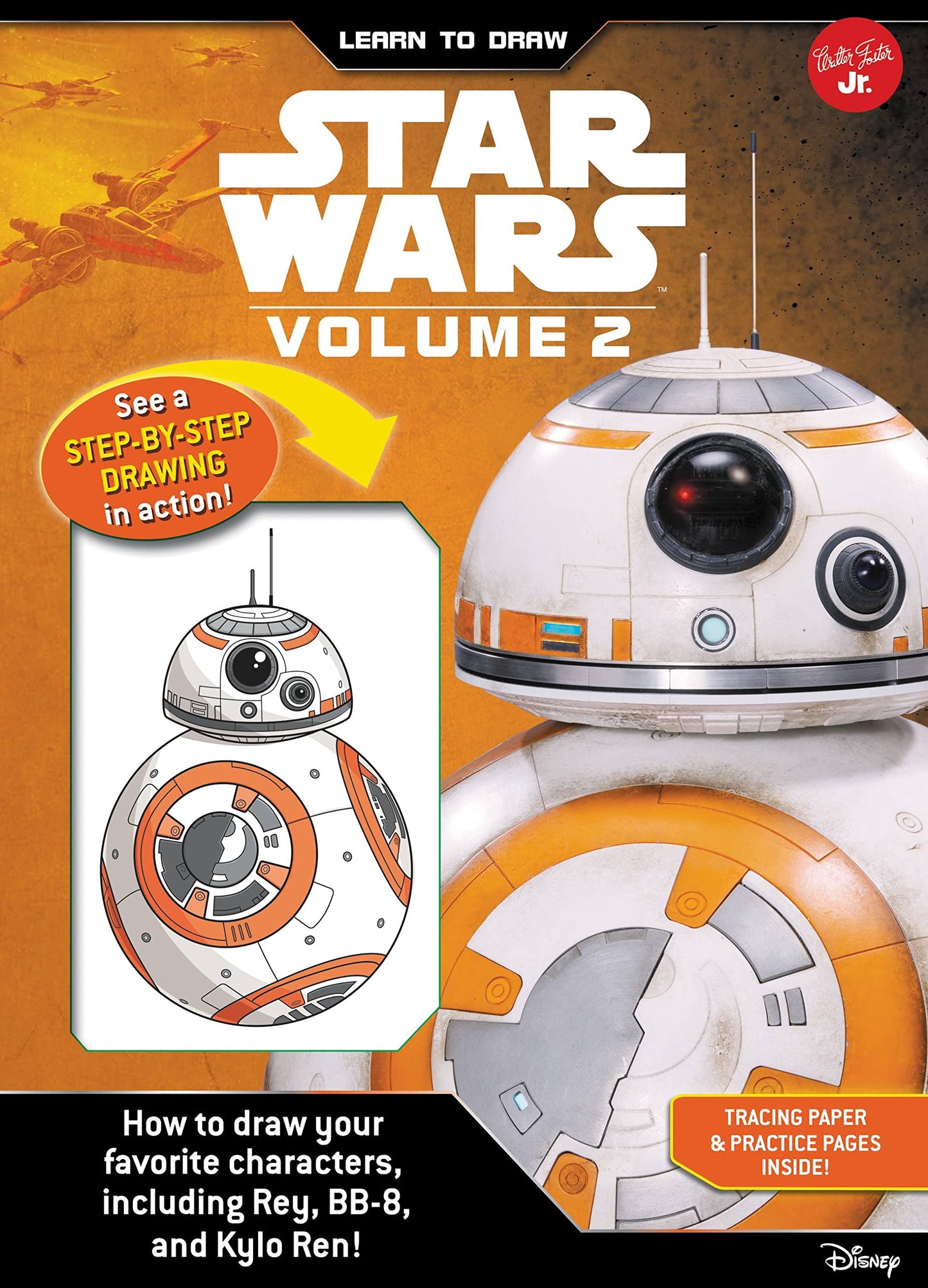 Learn to Draw Star Wars: Volume 2: How to draw your favorite characters, including BB-8, Rey, and Kylo Ren! (Licensed Learn to Draw) Artists, Disney Storybook - Good