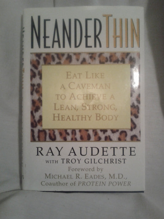 NeanderThin: Eat Like a Caveman to Achieve a Lean, Strong, Healthy Body Ray - Good