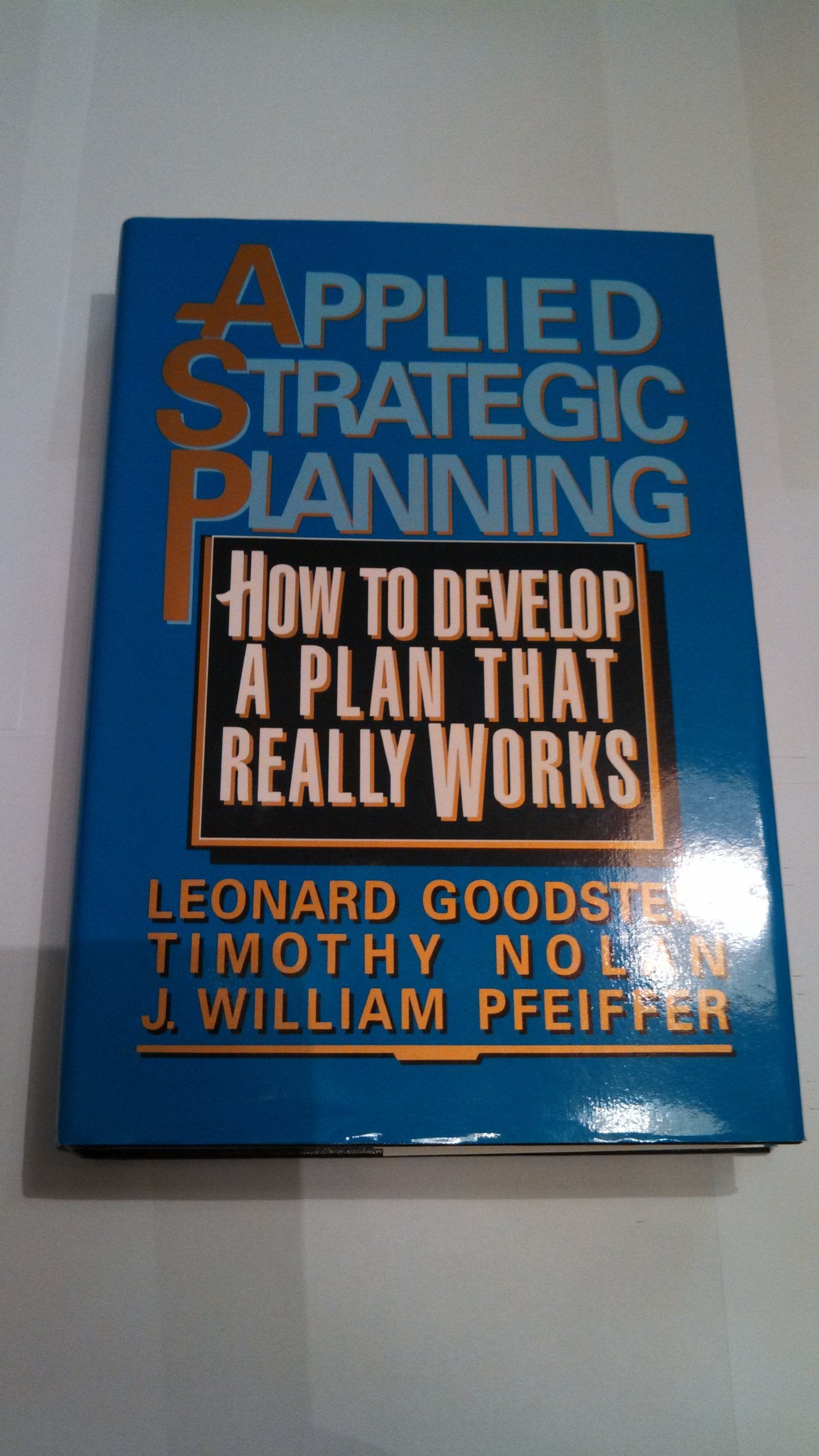 Applied Strategic Planning: How to Develop a Plan That Really Works [Hardcover]