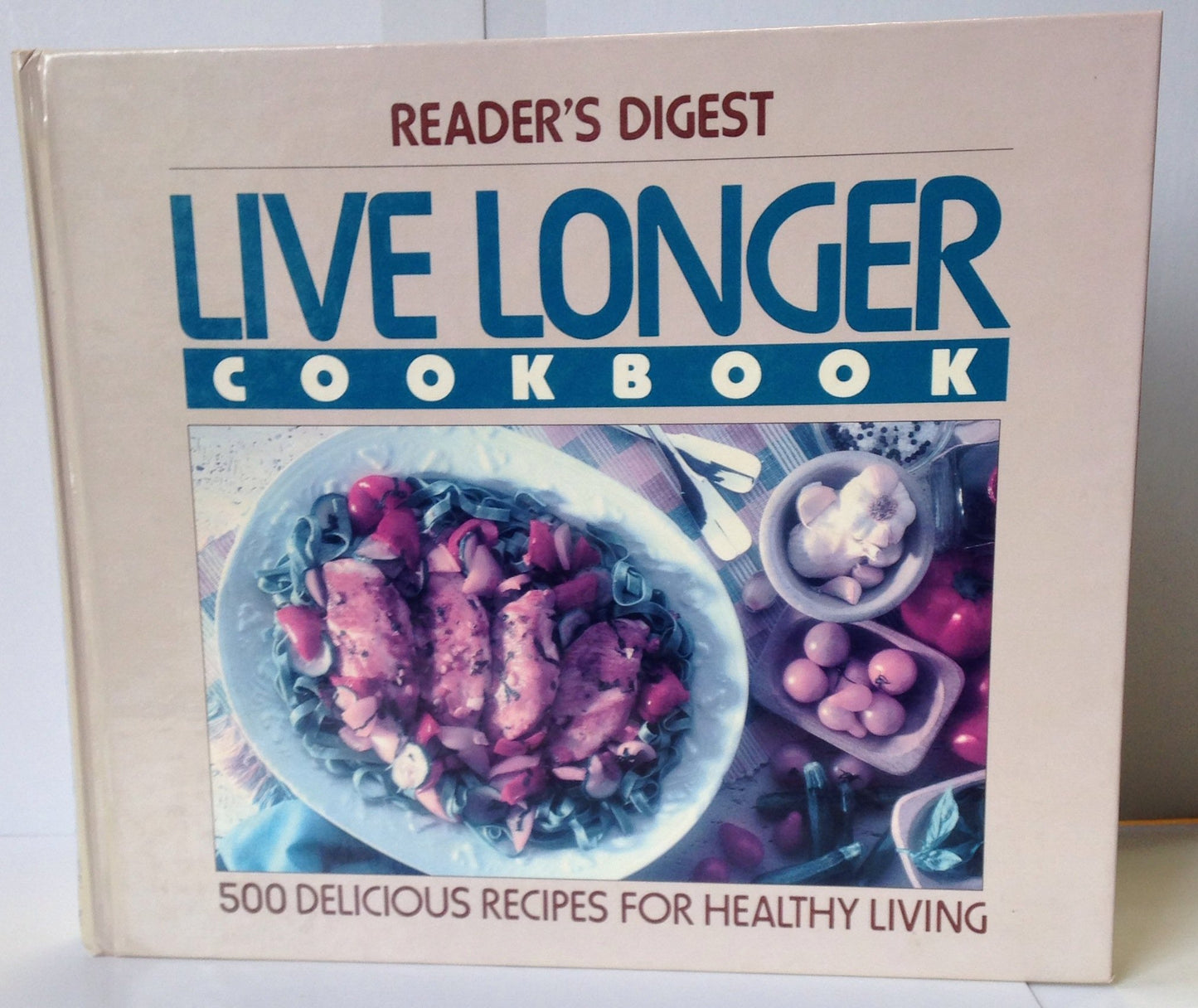 Live Longer Cookbook Reader's Digest Staff