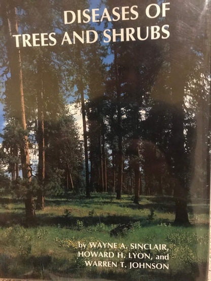 Diseases of Trees and Shrubs Sinclair, Wayne A.; Howard H. Lyon & Warren T. Johnson and Profusely illustrated