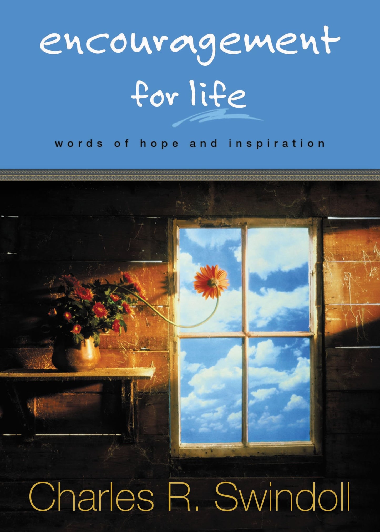 Encouragement for Life: Words of Hope And Inspiration [Hardcover] Swindoll,