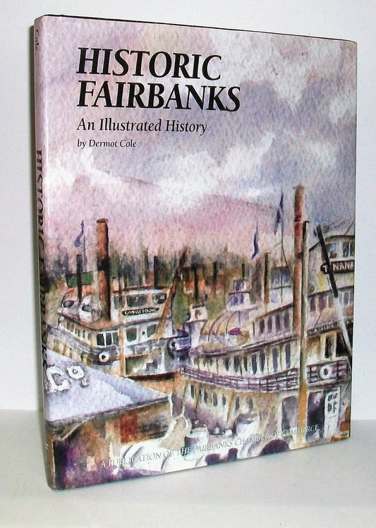 Historic Fairbanks Dermot Cole - Good